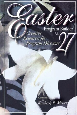 0834172089 Easter Program Builder 27 : Creative Resources For Program Directors (Printed/Sh