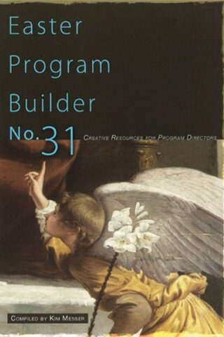 0834176025 Easter Program Builder No. 31 : Creative Resources For Program Directors (Printe