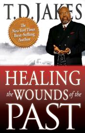 9780768436716 Healing The Wounds Of The Past