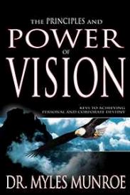 Principles And Power Of Vision (Myles Munroe)