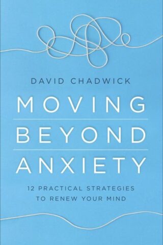 9780736978460 Moving Beyond Anxiety