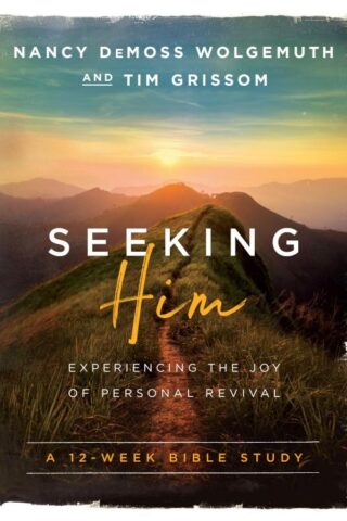 9780802414564 Seeking Him : Experiencing The Joy Of Personal Revival - A 12-Week Bible St