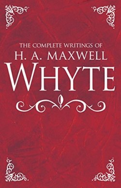 9781629119410 Complete Writings Of H A Maxwell White