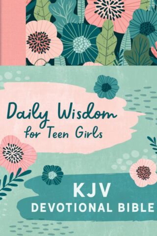 9781636095011 Daily Wisdom For Teen Girls KJV Devotional Bible