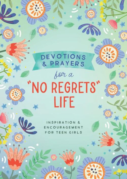 9781636098807 Devotions And Prayers For A No Regrets Life Teen Girls