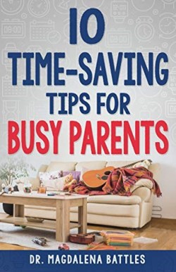 9781641235921 10 Time Saving Tips For Busy Parents