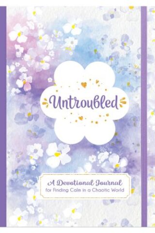 9781643529707 Untroubled : A Devotional Journal For Finding Calm In A Chaotic World