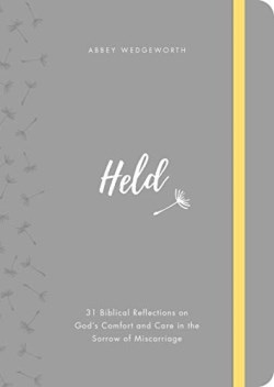 9781784984779 Held : 31 Biblical Reflections On God's Comfort And Care In The Sorrow Of M