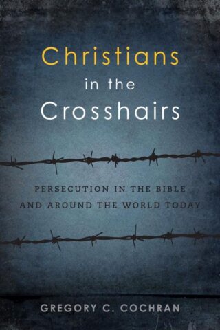 9781941337615 Christians In The Crosshairs