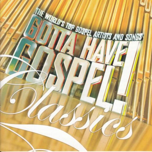 000768619629 Gotta Have Gospel Classics : The Worlds Top Gospel Artists And Songs