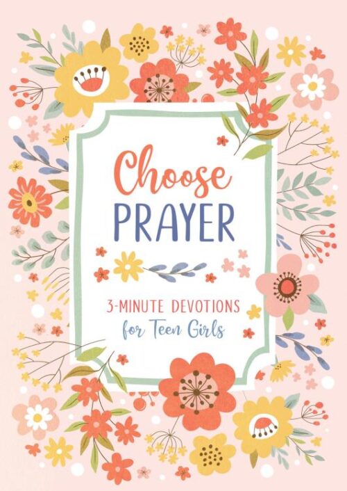 9781636099606 Choose Prayer : 3-Minute Devotions For Teen Girls