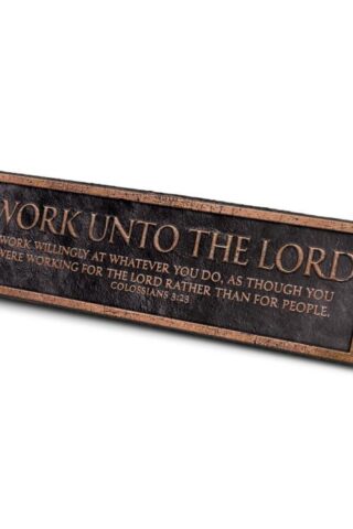 667665115885 Work Unto The Lord Desktop Reminder Plaque