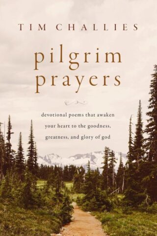 9780310166405 Pilgrim Prayers : Devotional Poems That Awaken Your Heart To The Goodness