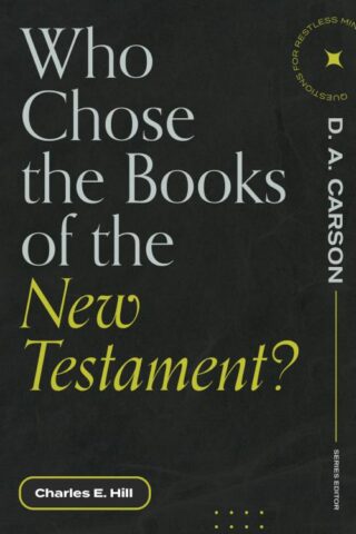 9781683595199 Who Chose The Books Of The New Testament