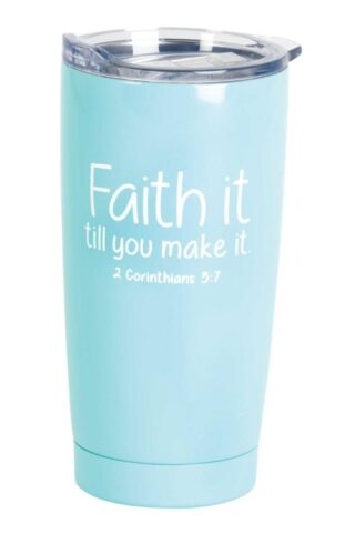 603799463669 Faith It Til You Make It Tumbler