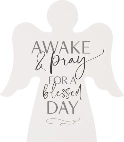 656200420850 Awake And Pray For A Blessed Day Table Top Angel