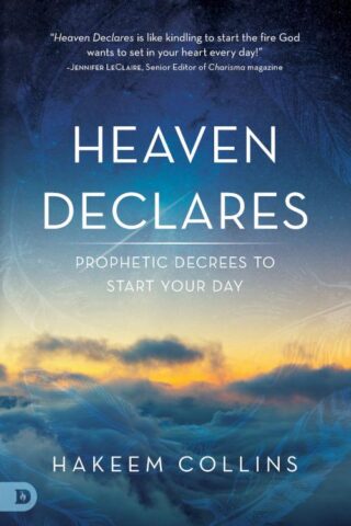 9780768409932 Heaven Declares : Prophetic Decrees To Start Your Day