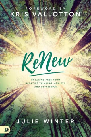 9780768412222 ReNew : Breaking Free From Negative Thinking Anxiety And Depression