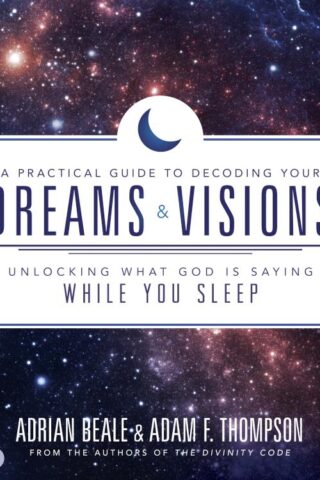 9780768412307 Practical Guide To Decoding Your Dreams And Visions