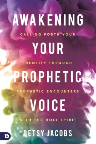 9780768418781 Awakening Your Prophetic Voice