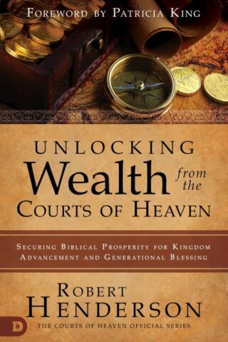 9780768443189 Unlocking Wealth From The Courts Of Heaven