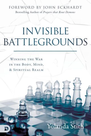 9780768446517 Invisible Battlegrounds : Winning The War In The Body Mind And Spiritual Re