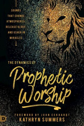 9780768448726 Dynamics Of Prophetic Worship