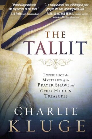 9781629987330 Tallit : Experience The Hidden Mysteries Of The Prayer Shawl And Other Hidd