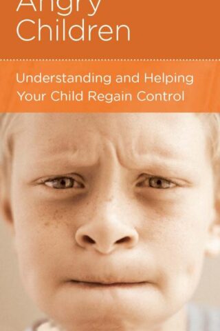 9781934885260 Angry Children : Understanding And Helping Your Child Regain Control