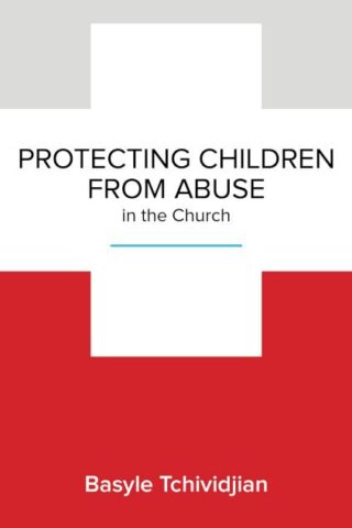 9781939946195 Protecting Children From Abuse In The Church