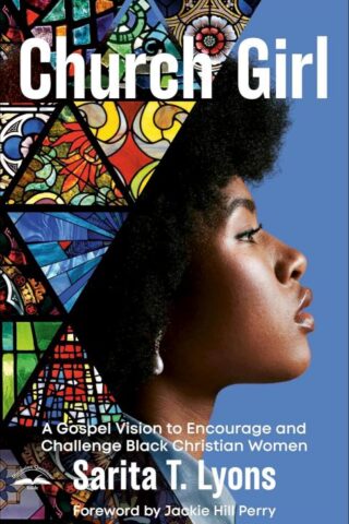 9780593601167 Church Girl : A Gospel Vision To Encourage And Challenge Black Christian Wo