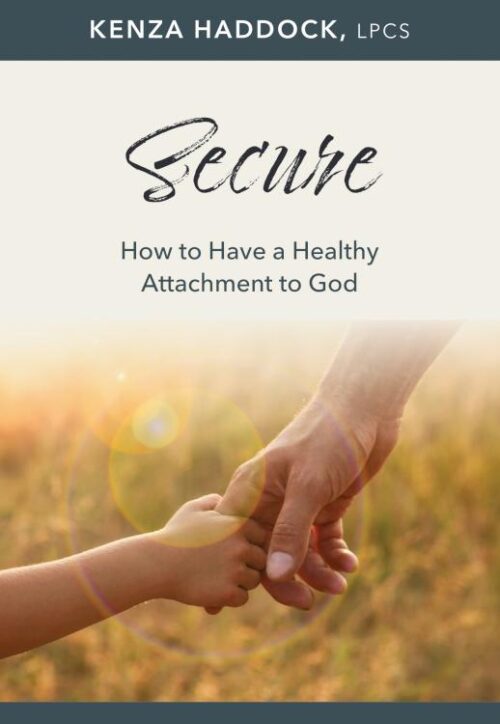 9798400500152 Secure : How To Have A Healthy Attachment To God