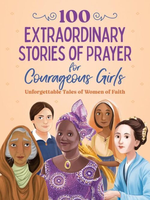 9798891510593 100 Extraordinary Stories Of Prayer For Courageous Girls