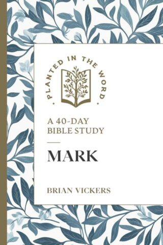 9781683597889 Mark : A 40-Day Bible Study