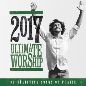 000768678626 Ultimate Worship 2017 : 30 Uplifting Songs Of Praise