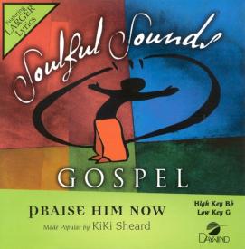 614187366325 Praise Him Now