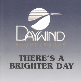614187857922 There's A Brighter Day