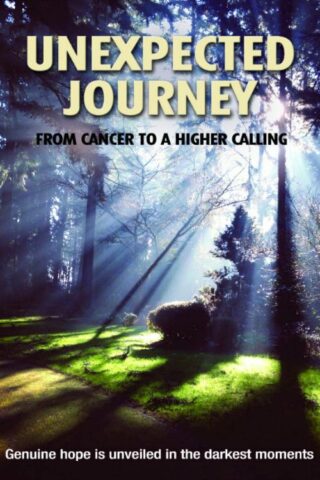 727985016870 Unexpected Journey : From Cancer To A Higher Calling (DVD)