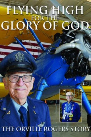 727985018041 Flying High For The Glory Of God The Orville Rogers Story (DVD)