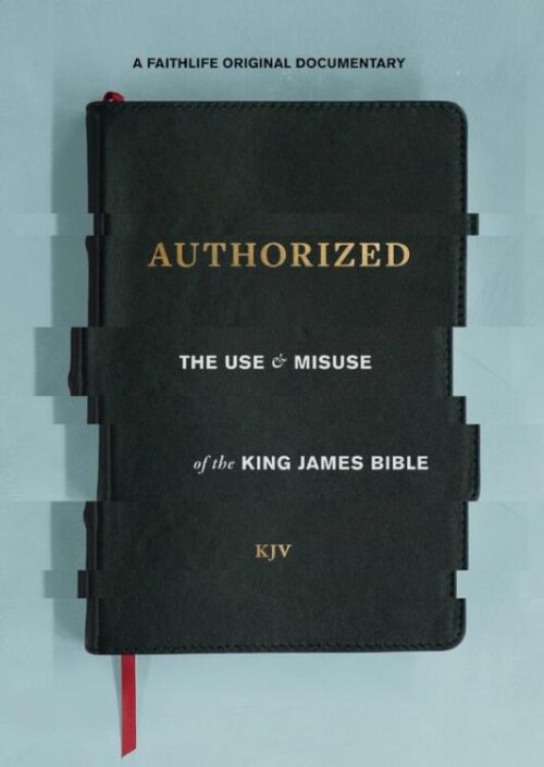 727985018737 Authorized : The Use And Misuse Of The King James Bible (DVD)
