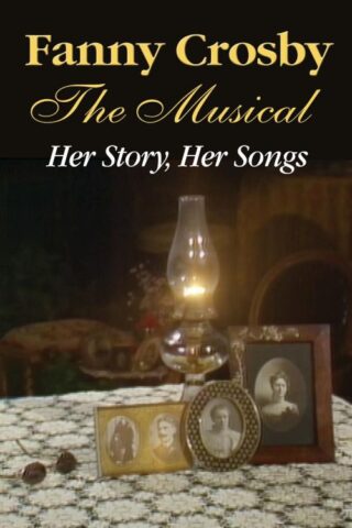727985019314 Fanny Crosby The Musical
