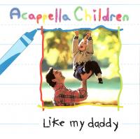 821277006522 Aceppella Children Like My Daddy