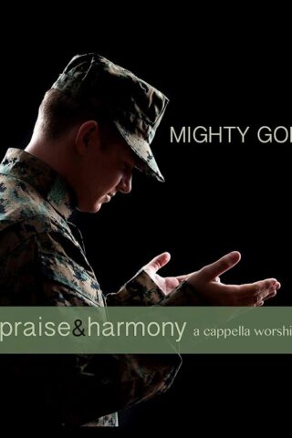 821277022324 Mighty God : Praise And Harmony A Cappella Worship