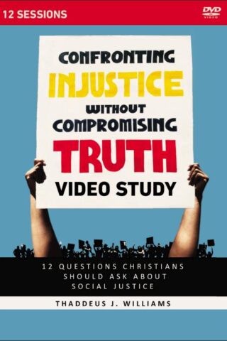 9780310128052 Confronting Injustice Without Compromising Truth Video Study (DVD)