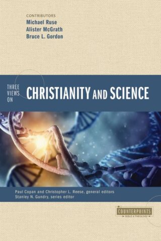 9780310598541 3 Views On Christianity And Science