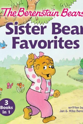 9780310769163 Berenstain Bears Sister Bear Favorites