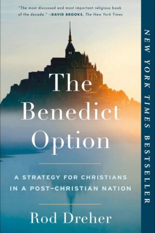 9780735213302 Benedict Option : A Strategy For Christians In A Post-Christian Nation