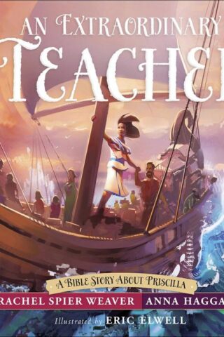 9780736970815 Extraordinary Teacher : A Bible Story About Priscilla