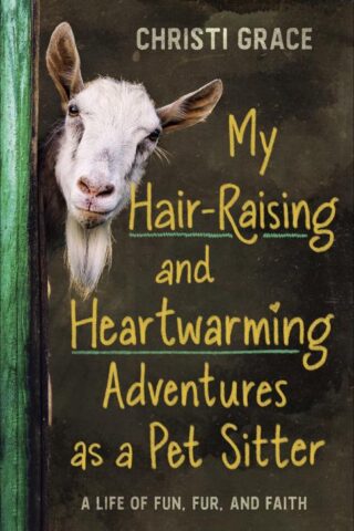 9780736978965 My Hair Raising And Heartwarming Adventures As A Pet Sitter