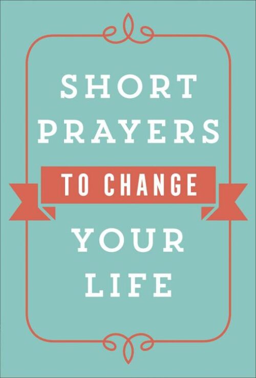 9780736979245 Short Prayers To Change Your Life